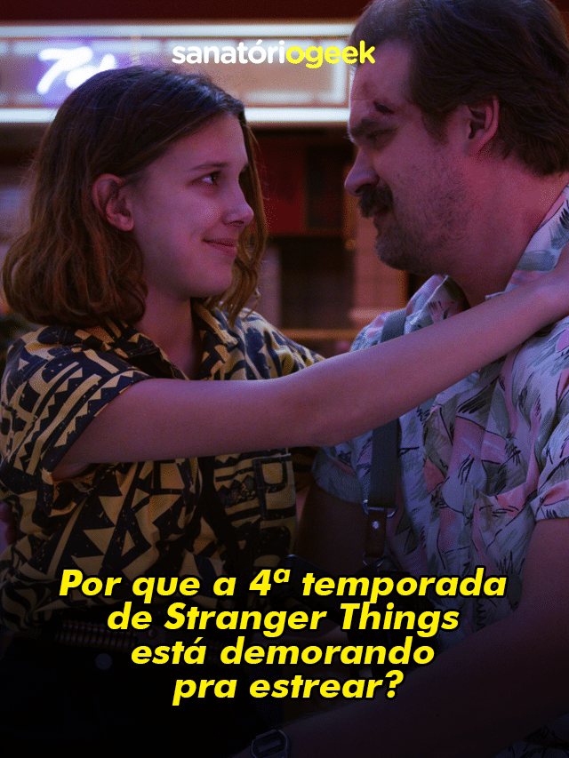 Por que a  4ª temporada  de Stranger Things  está demorando  pra estrear?